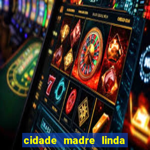 cidade madre linda estados unidos